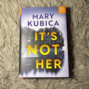 Mary Kubica It’s Not Her BOTM book EUC
